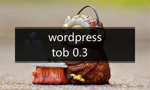 wordpress tob 0.3