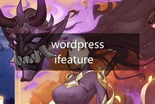 wordpress ifeature
